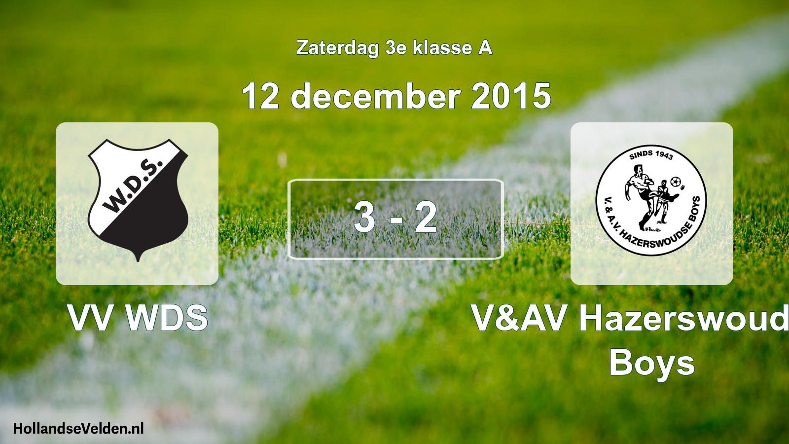 Total number of matches played: VV WDS - V&AV Hazerswoudse Boys 3 - 2 (12 December 2015)