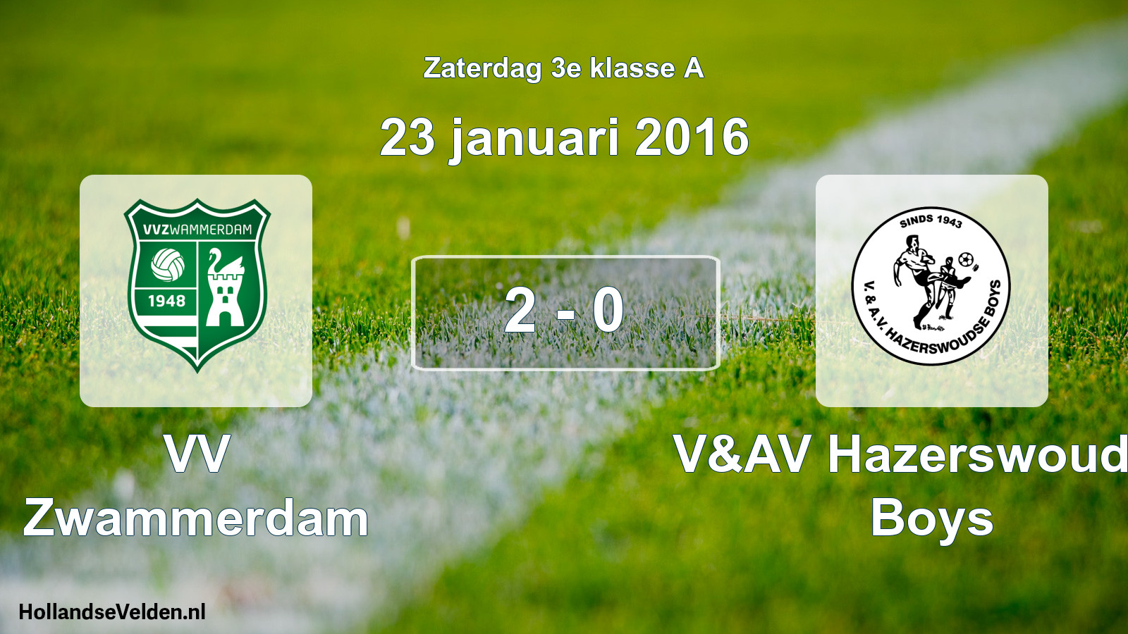 Total number of matches played: VV Zwammerdam - V&AV Hazerswoudse Boys 2 - 0 (23 January 2016)