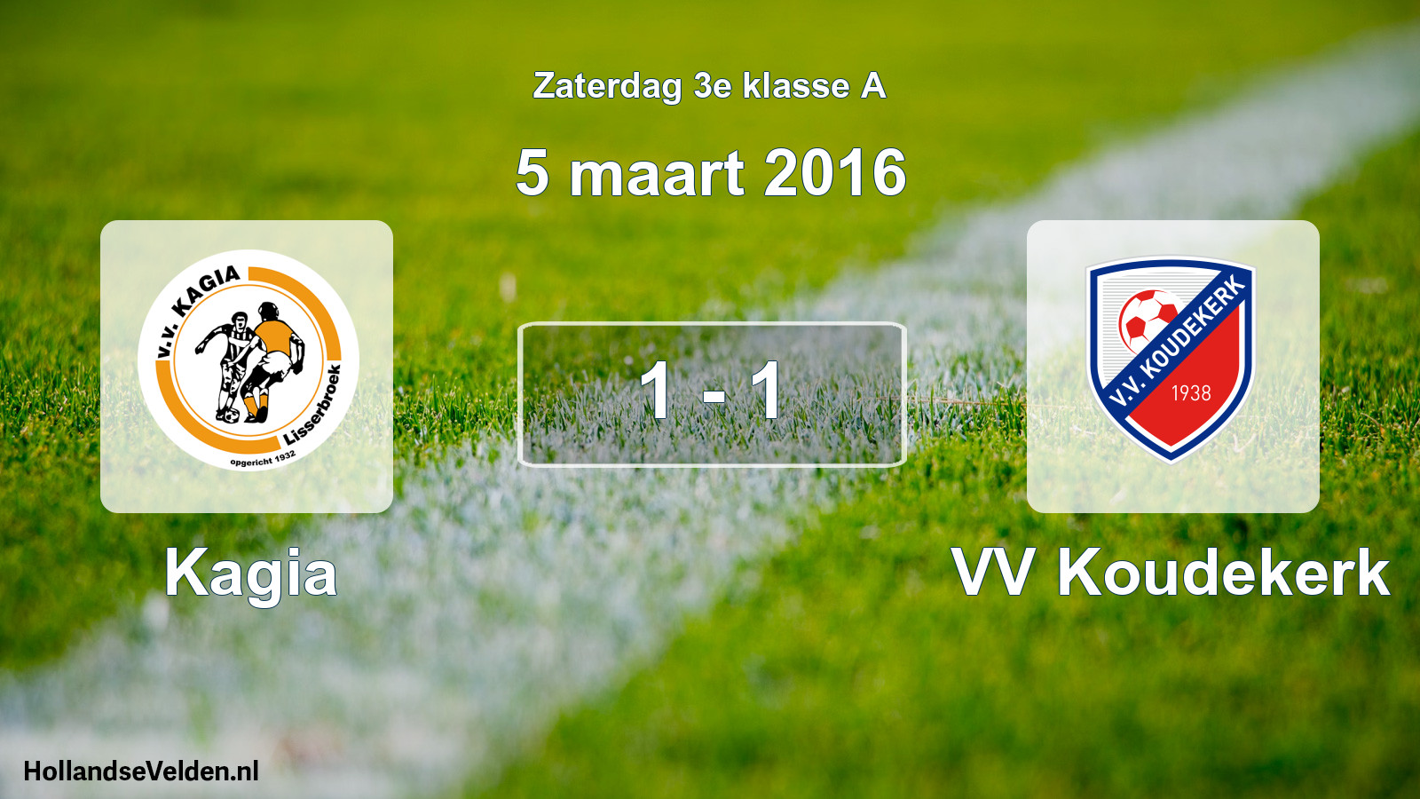 Total number of matches played: Kagia - VV Koudekerk 1 - 1 (5 March 2016)