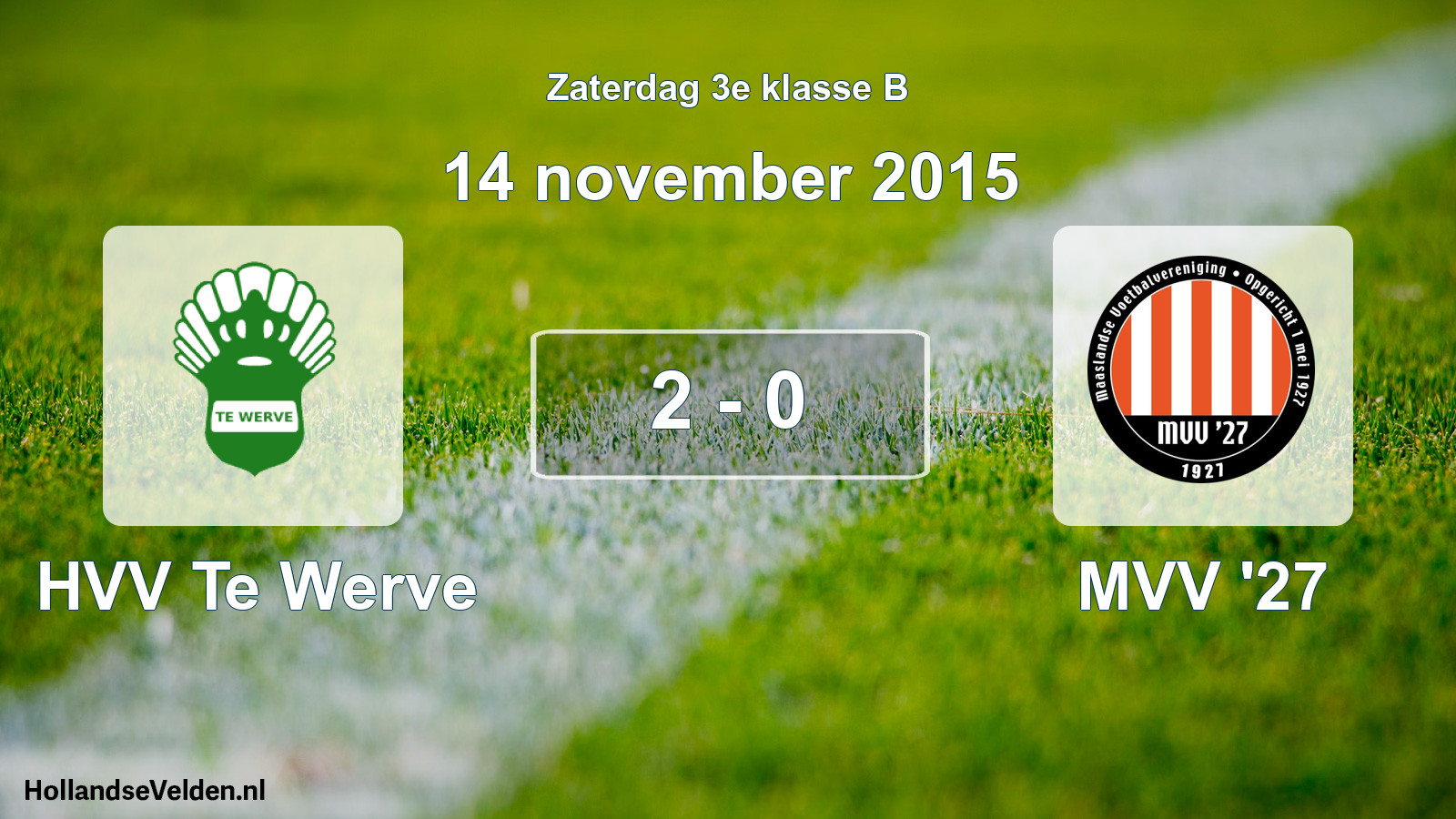 Total number of matches played: HVV Te Werve - MVV '27 2 - 0 (14 November 2015)