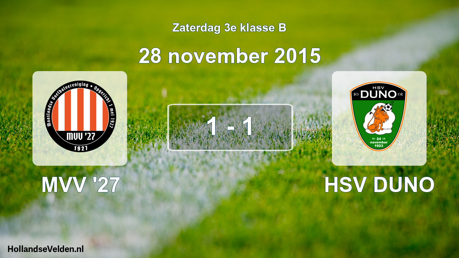 Total number of matches played: MVV '27 - HSV DUNO 1 - 1 (28 November 2015)