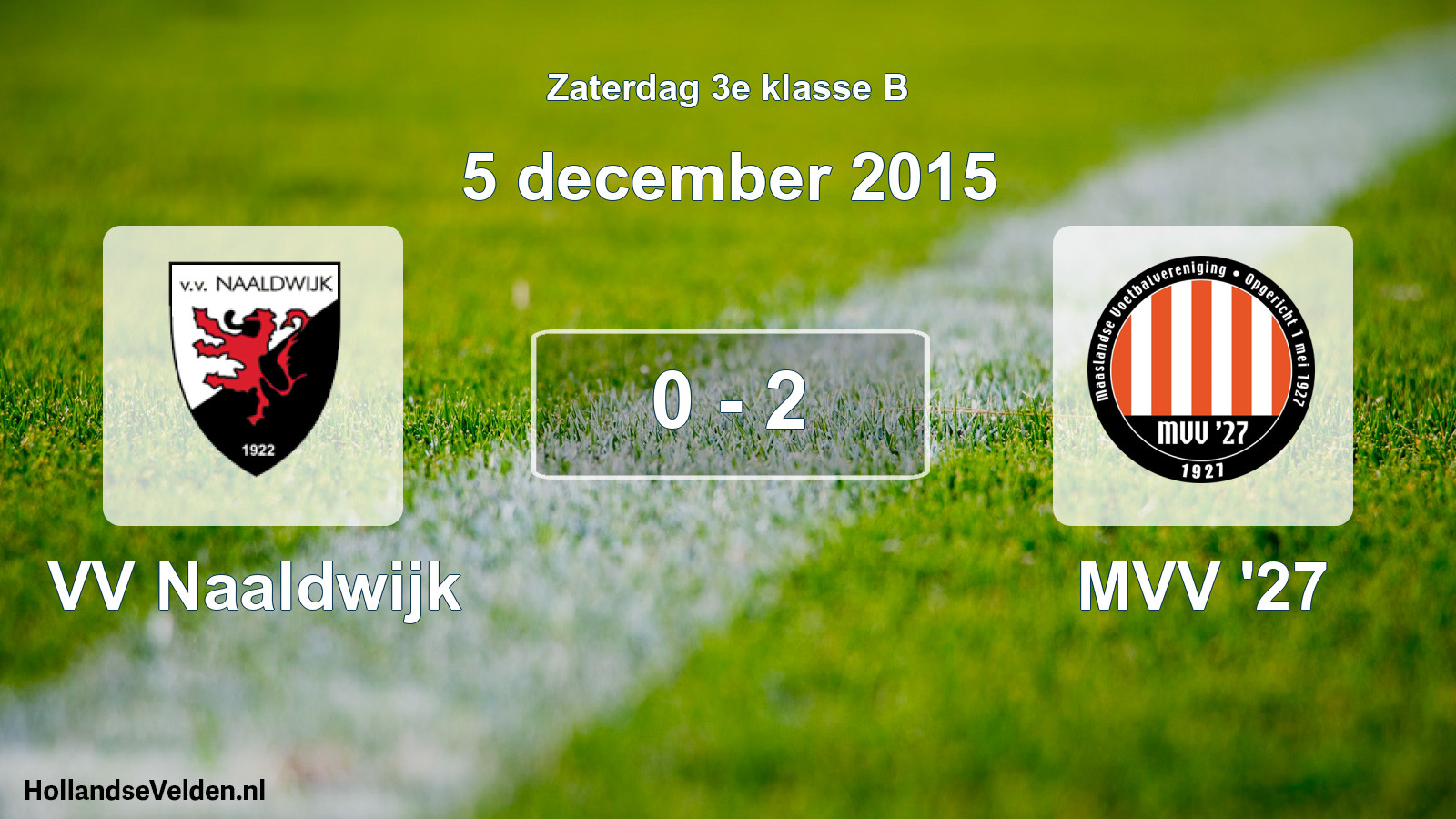 Total number of matches played: VV Naaldwijk - MVV '27 0 - 2 (5 December 2015)