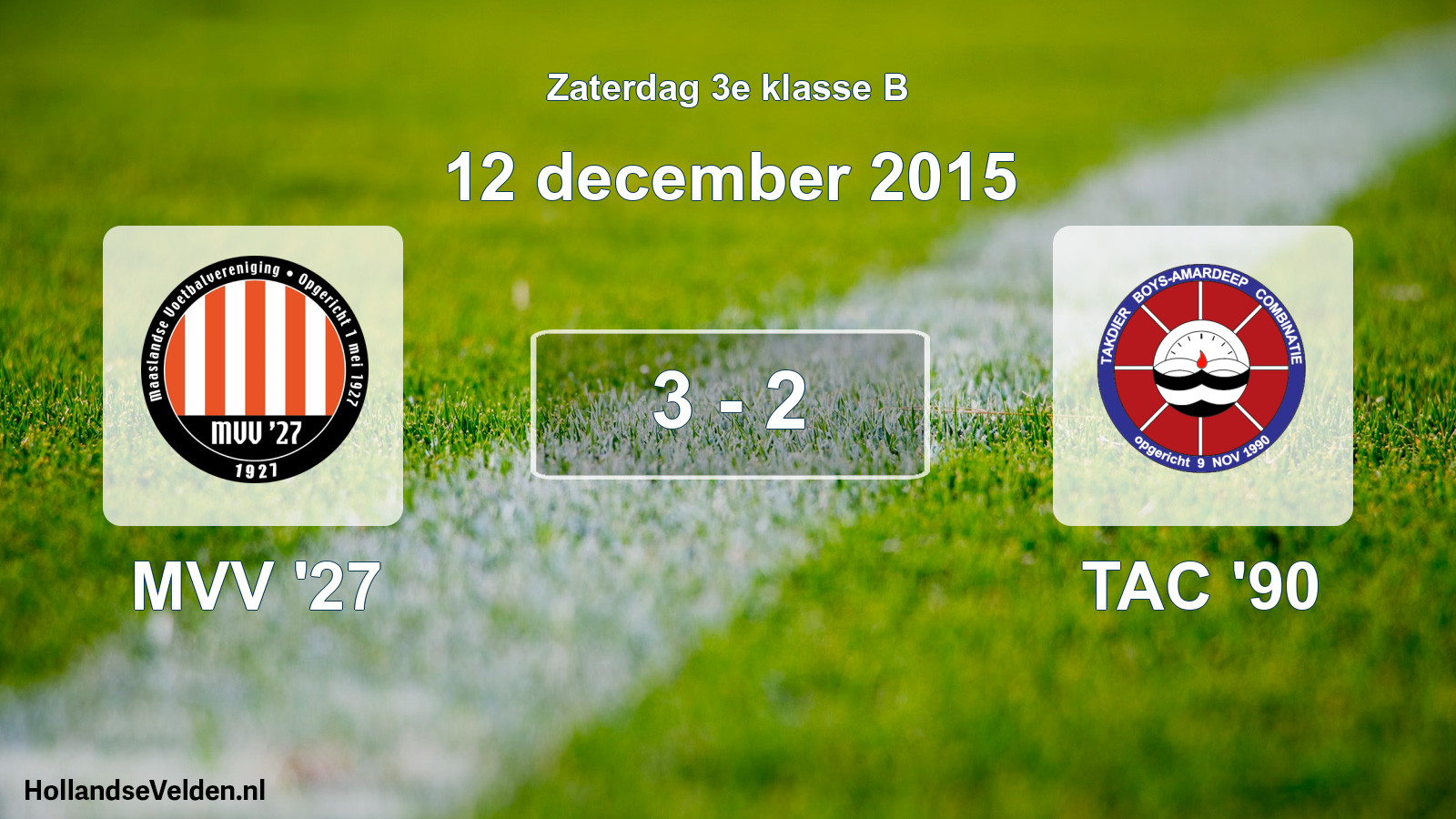 Total number of matches played: MVV '27 - TAC '90 3 - 2 (12 December 2015)