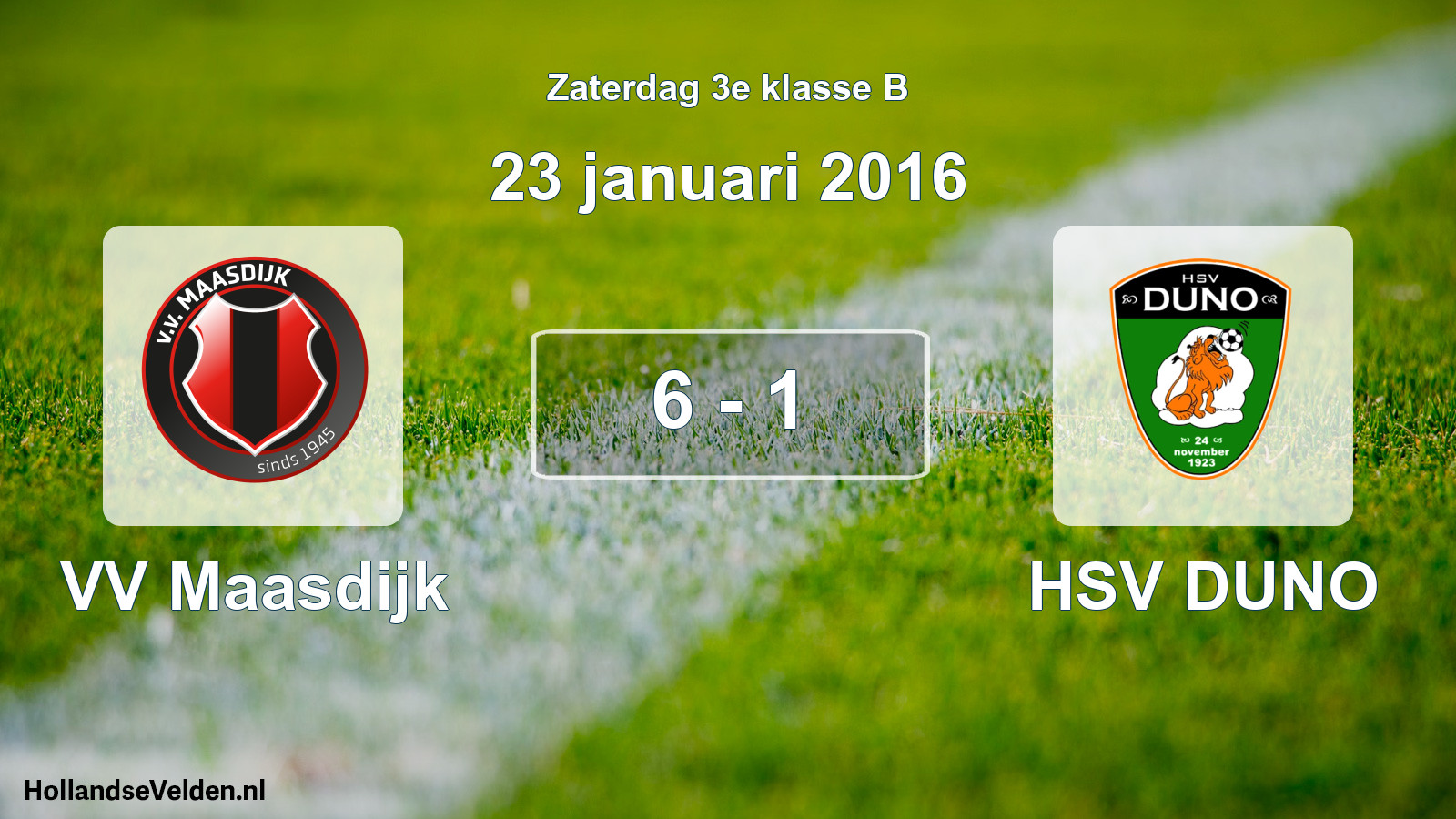 Total number of matches played: VV Maasdijk - HSV DUNO 6 - 1 (23 January 2016)