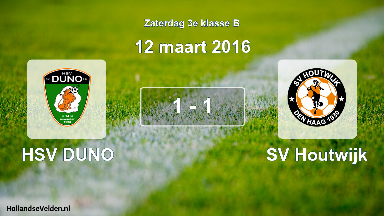 Total number of matches played: HSV DUNO - SV Houtwijk 1 - 1 (12 March 2016)