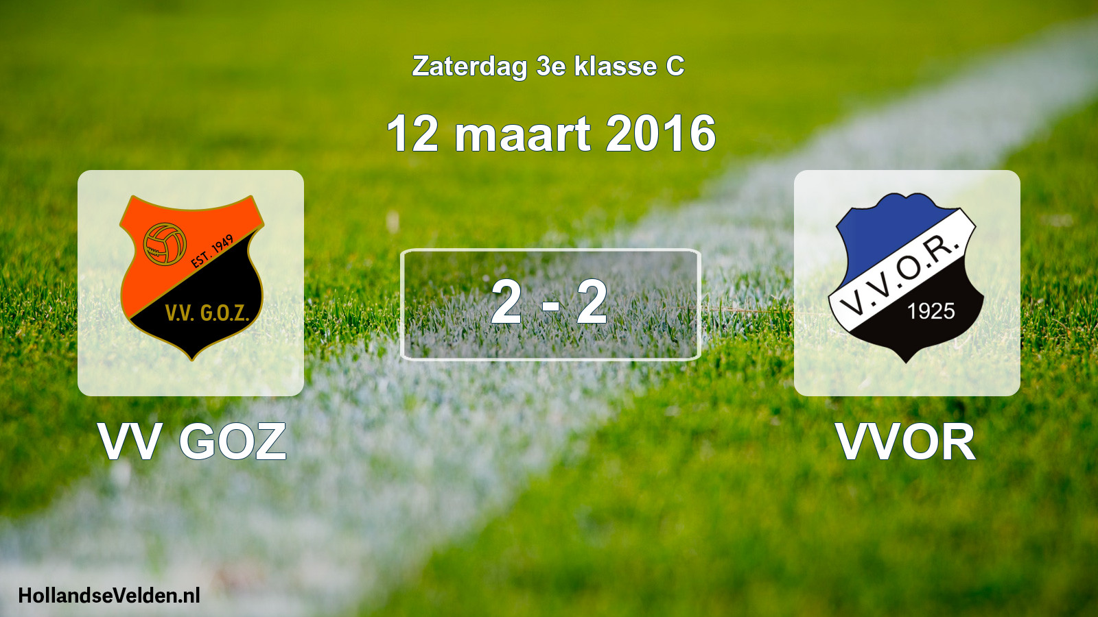 Total number of matches played: VV GOZ - VVOR 2 - 2 (12 March 2016)