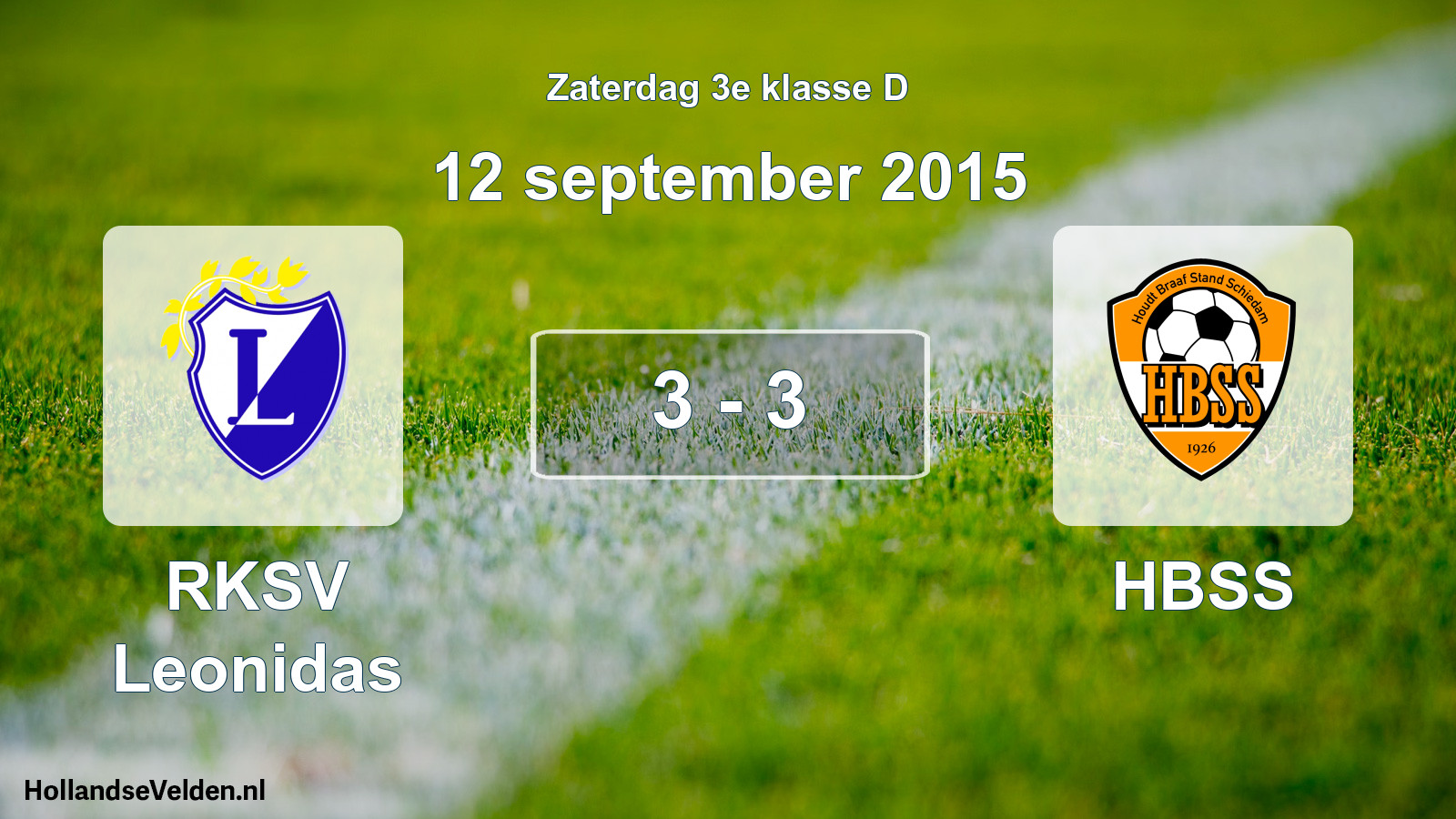 Total number of matches played: RKSV Leonidas - HBSS 3 - 3 (12 September 2015)