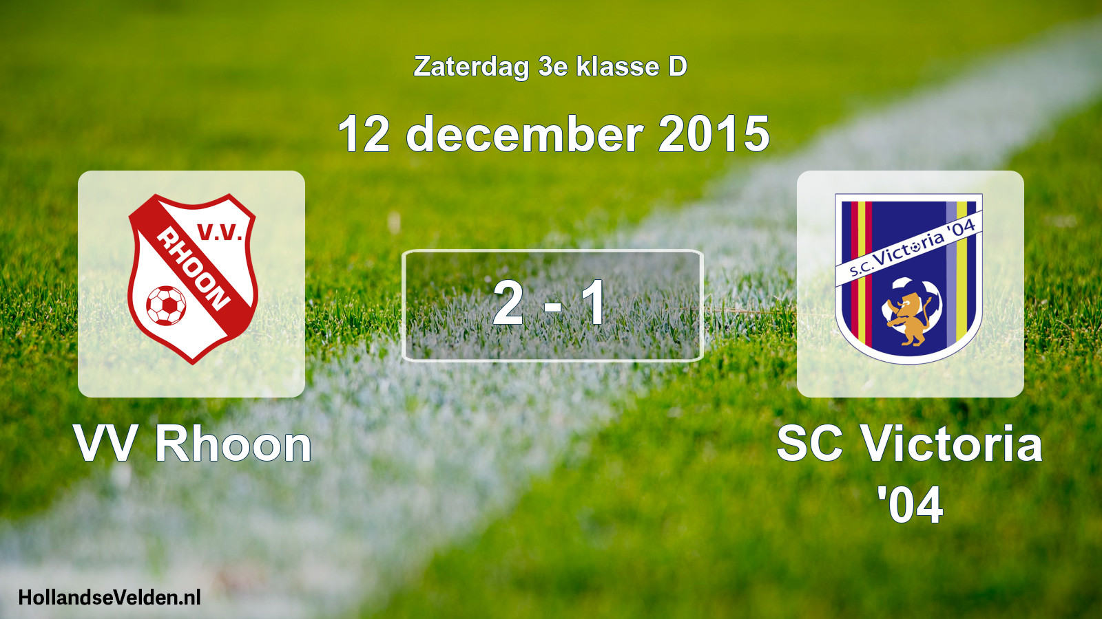 Total number of matches played: VV Rhoon - SC Victoria '04 2 - 1 (12 December 2015)