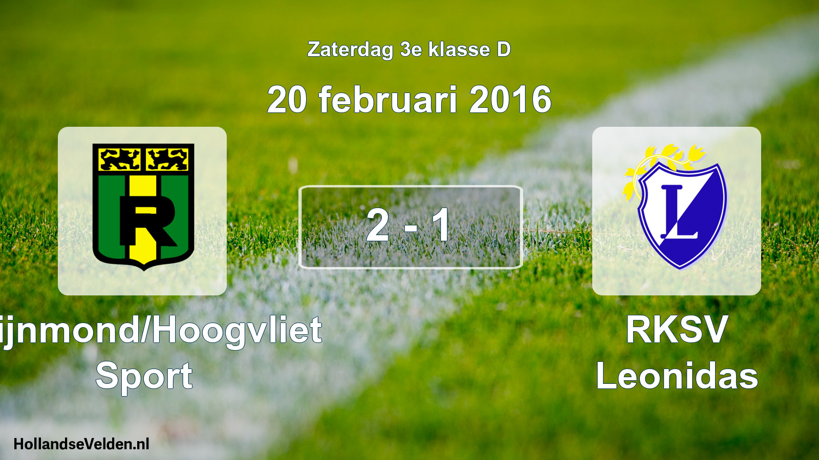 Total number of matches played: Rijnmond/Hoogvliet Sport - RKSV Leonidas 2 - 1 (20 February 2016)