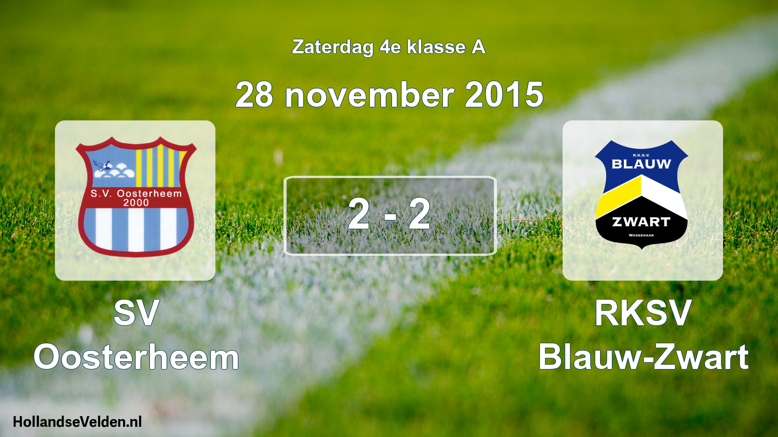 Total number of matches played: SV Oosterheem - RKSV Blauw-Zwart 2 - 2 (28 November 2015)