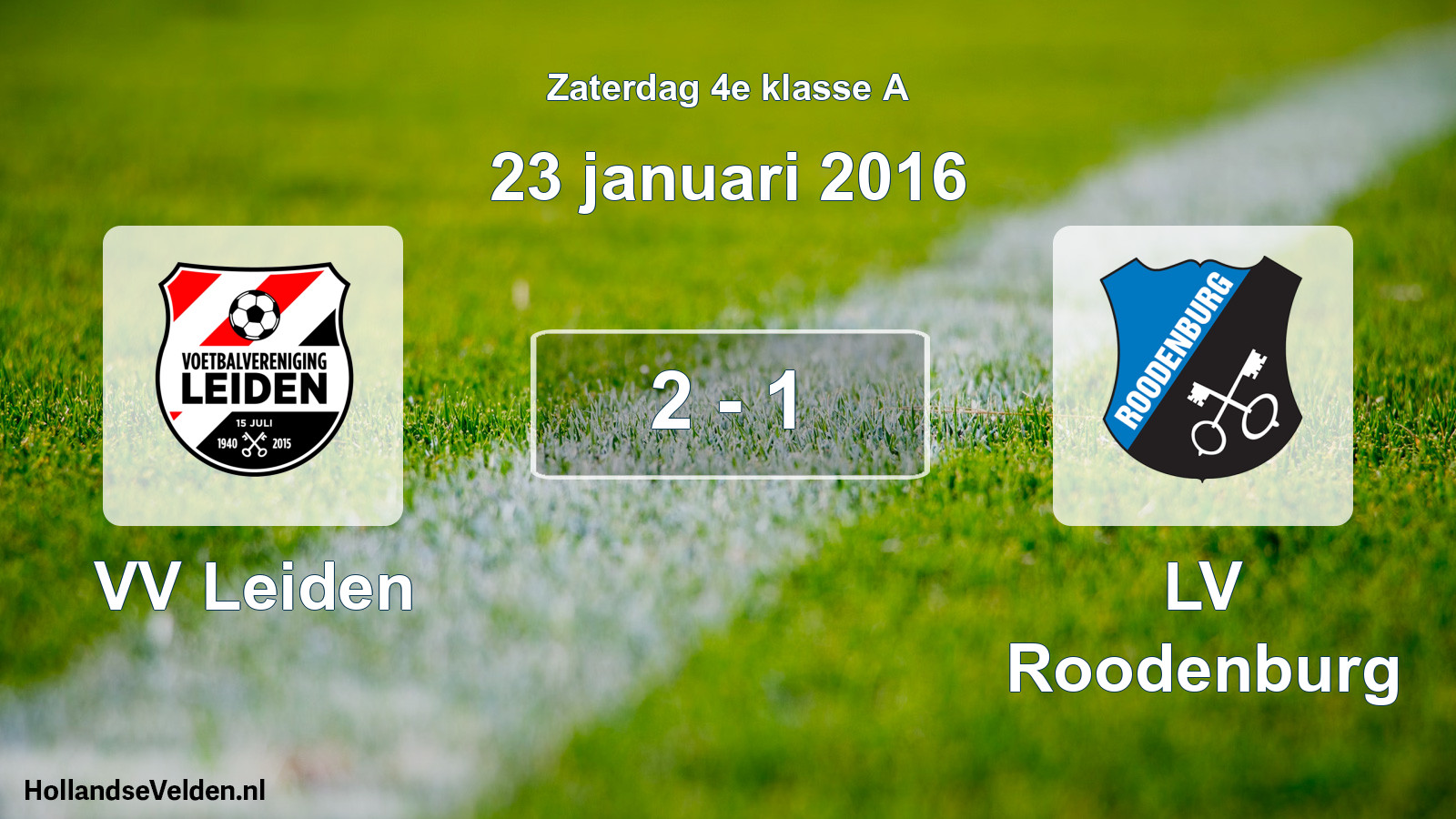 Total number of matches played: VV Leiden - LV Roodenburg 2 - 1 (23 January 2016)