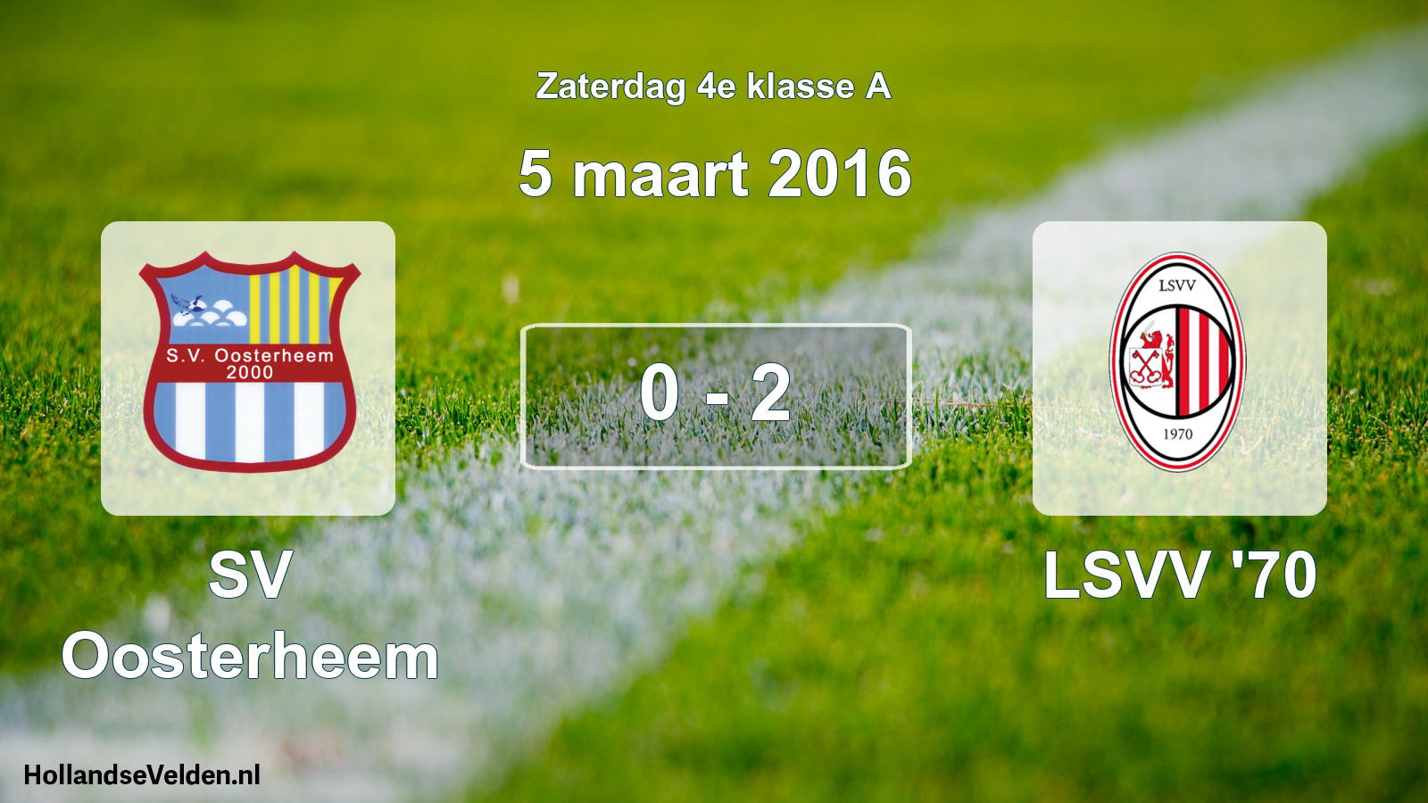 Total number of matches played: SV Oosterheem - LSVV '70 0 - 2 (5 March 2016)