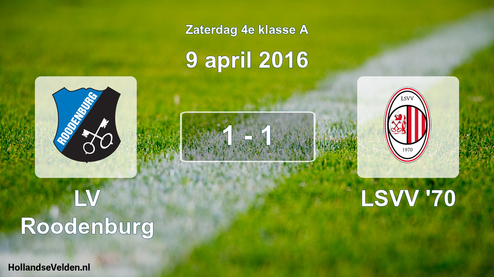 Total number of matches played: LV Roodenburg - LSVV '70 1 - 1 (9 April 2016)