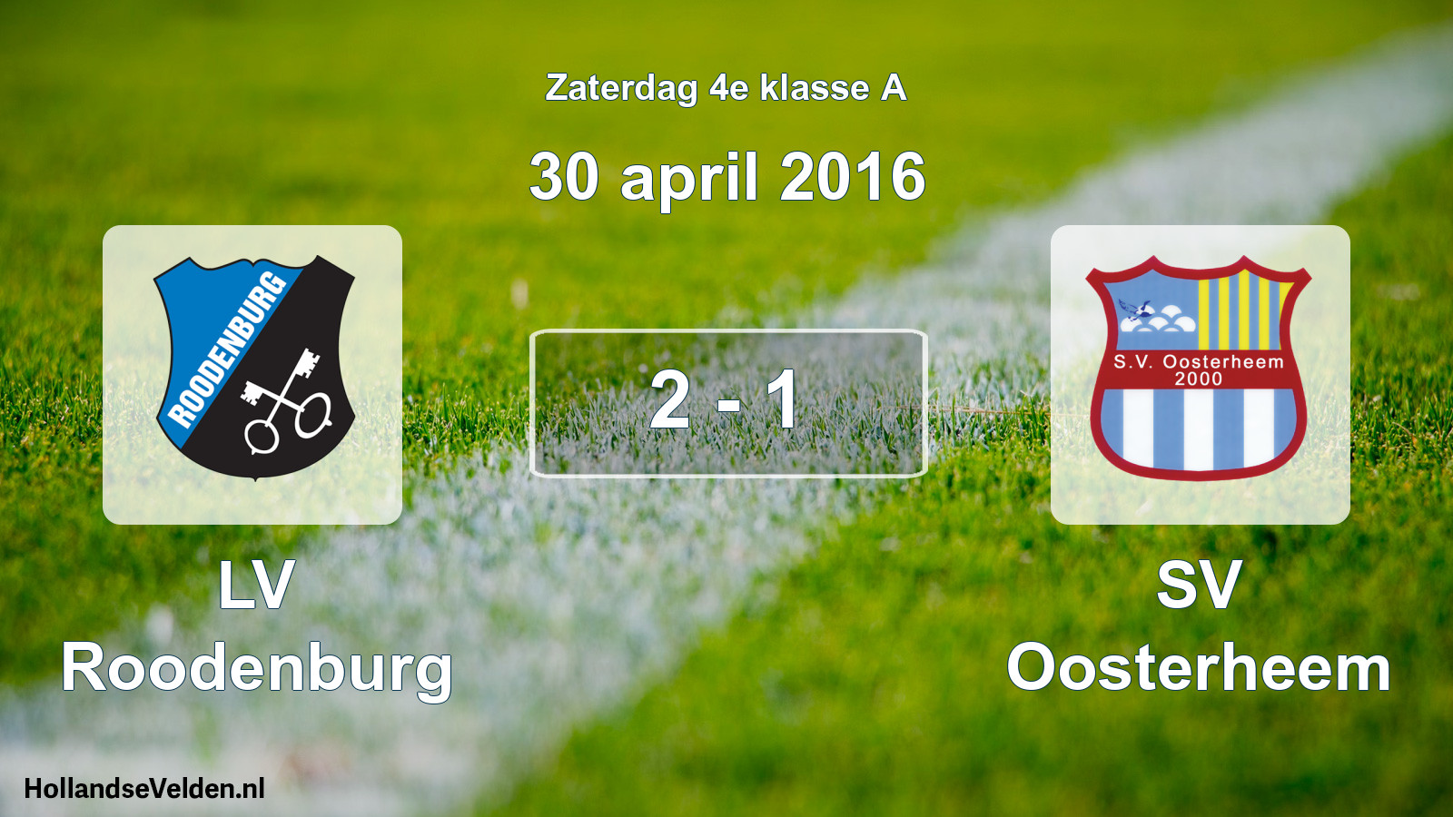 Total number of matches played: LV Roodenburg - SV Oosterheem 2 - 1 (30 April 2016)
