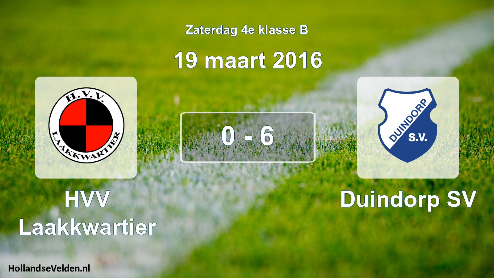 Total number of matches played: HVV Laakkwartier - Duindorp SV 0 - 6 (19 March 2016)