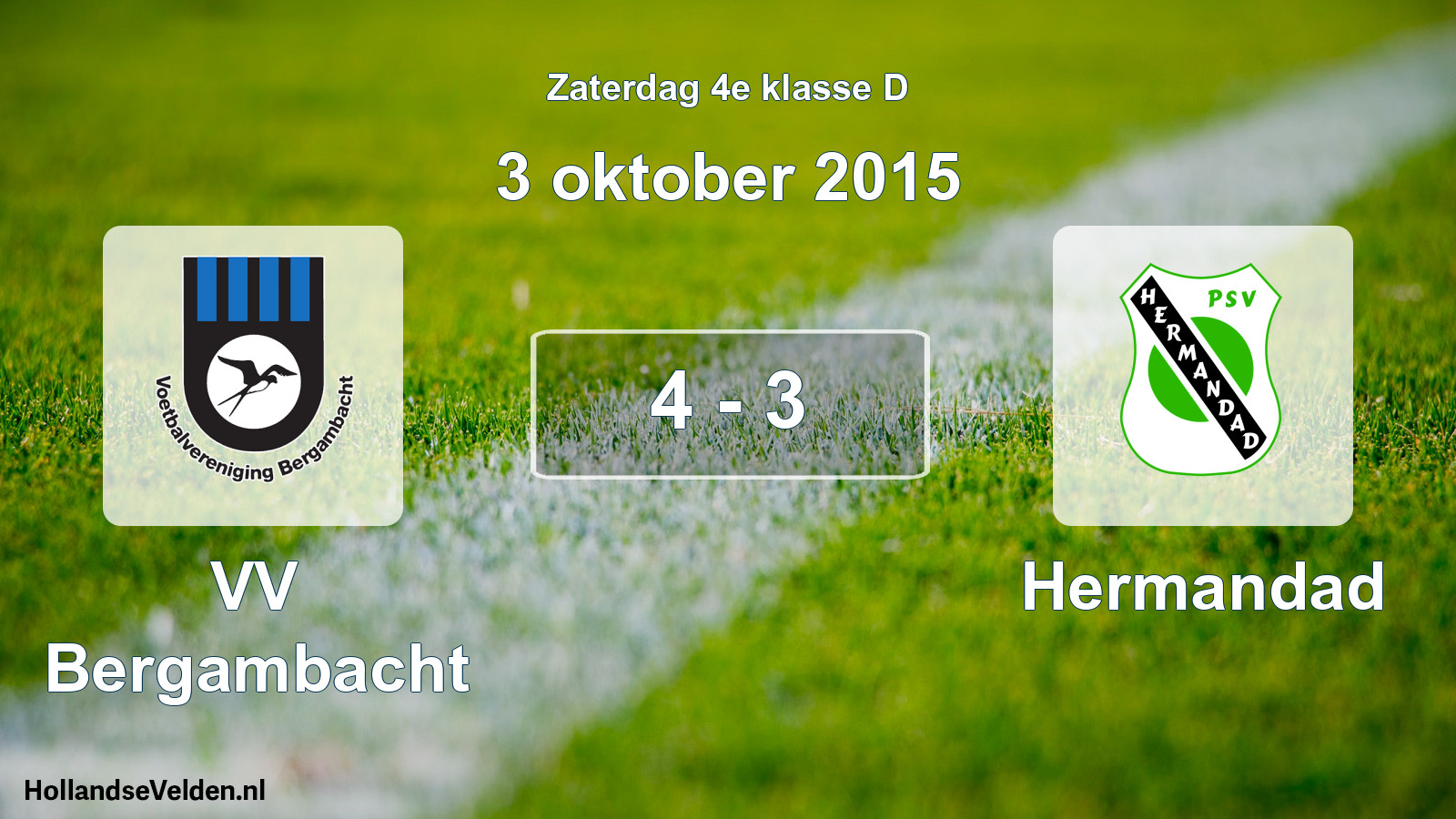Total number of matches played: VV Bergambacht - Hermandad 4 - 3 (3 October 2015)