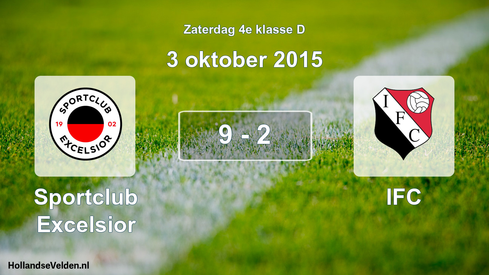 Total number of matches played: Sportclub Excelsior - IFC 9 - 2 (3 October 2015)
