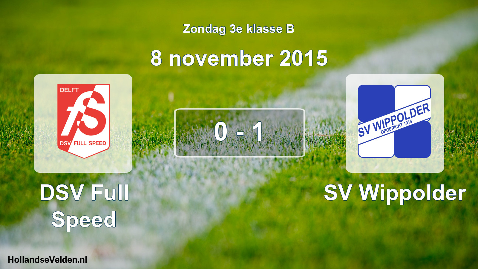 Total number of matches played: DSV Full Speed - SV Wippolder 0 - 1 (8 November 2015)
