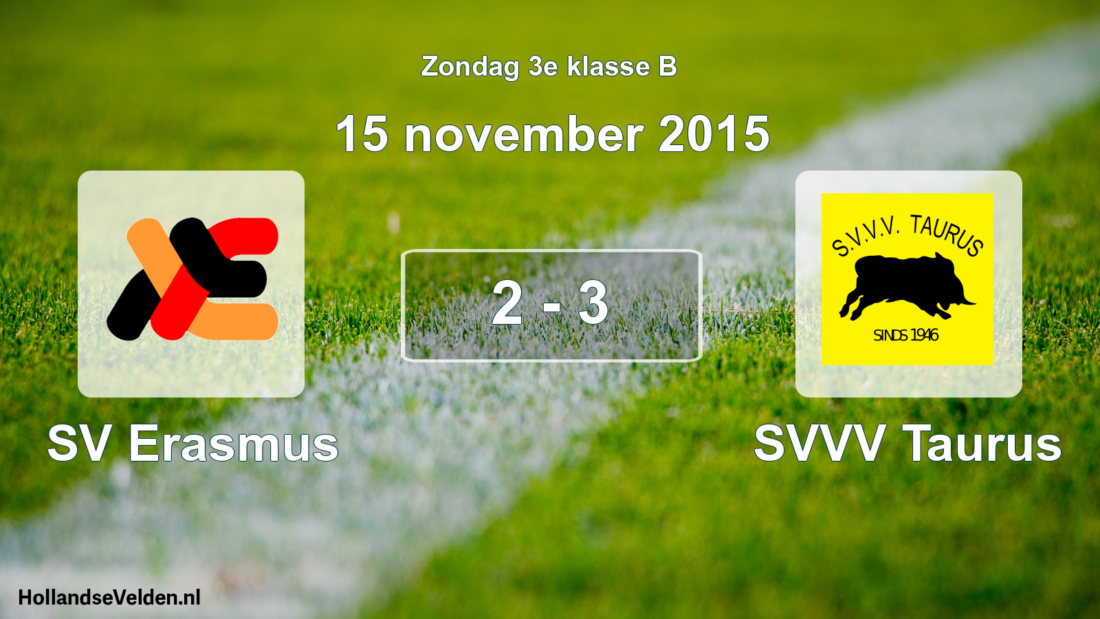 Total number of matches played: SV Erasmus - SVVV Taurus 2 - 3 (15 November 2015)