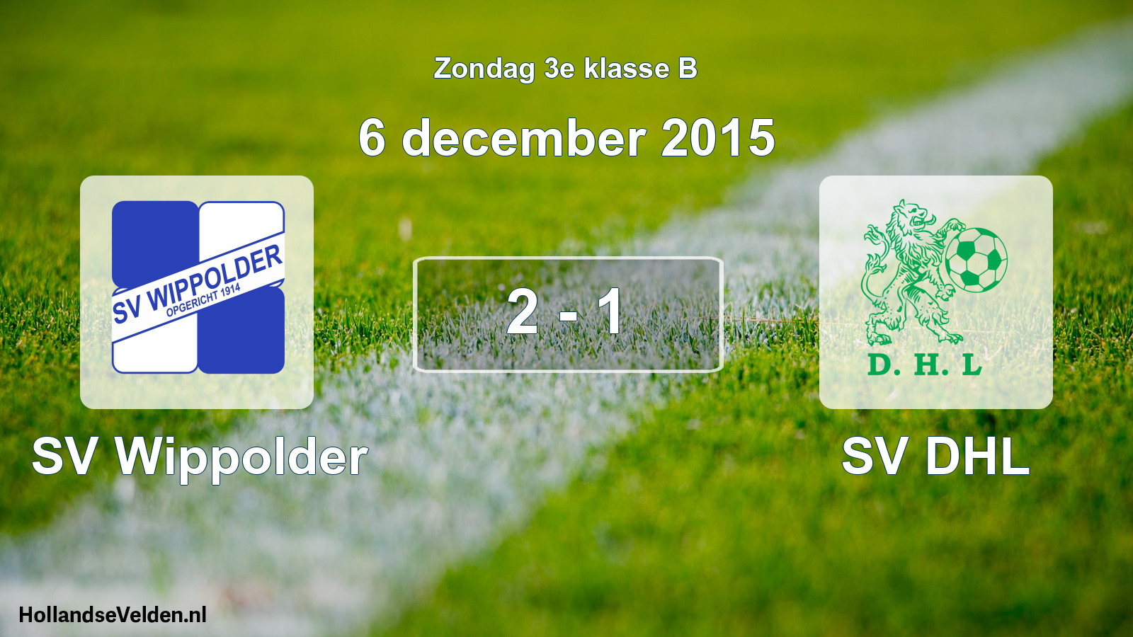 Total number of matches played: SV Wippolder - SV DHL 2 - 1 (6 December 2015)