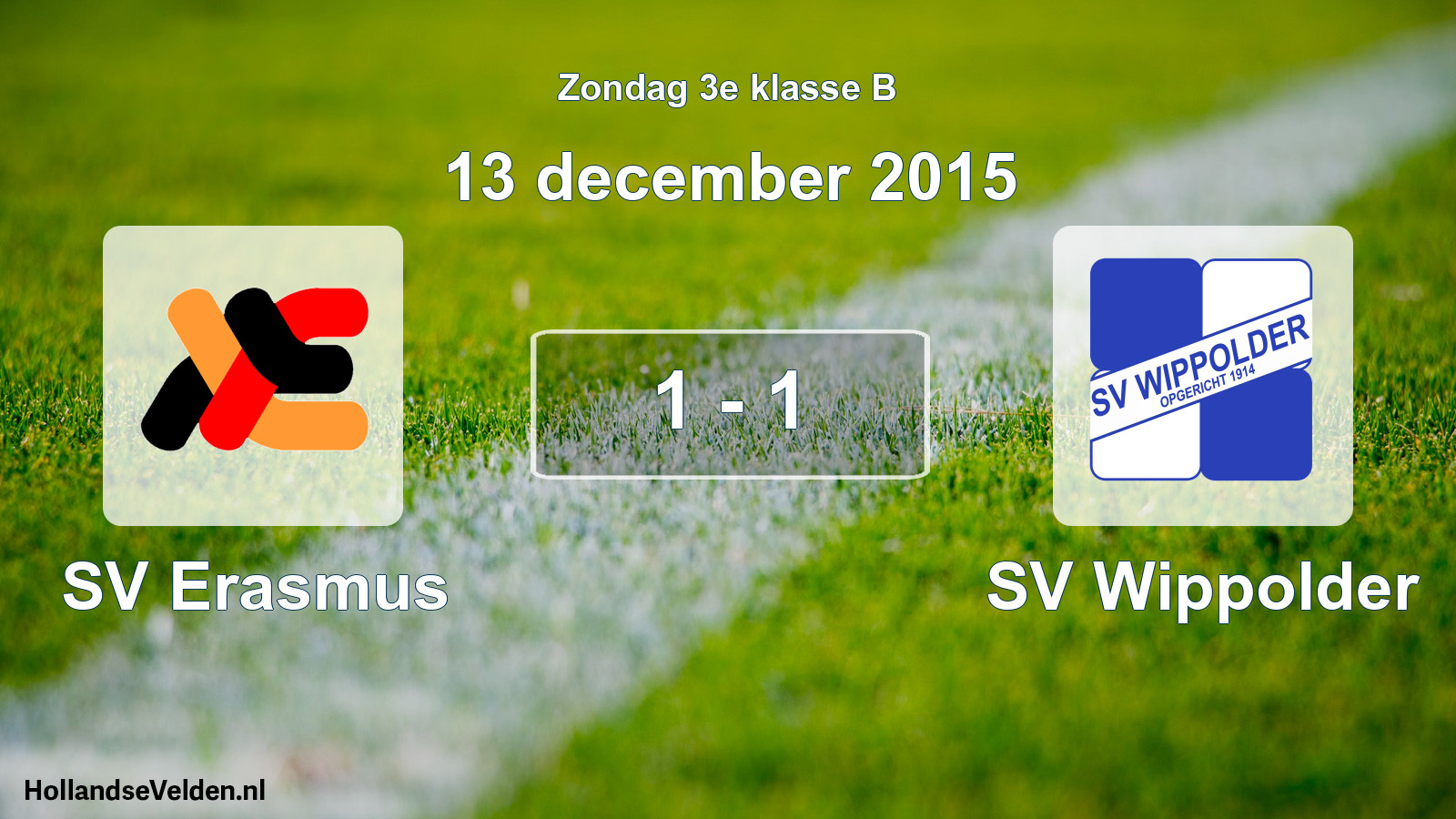 Total number of matches played: SV Erasmus - SV Wippolder 1 - 1 (13 December 2015)