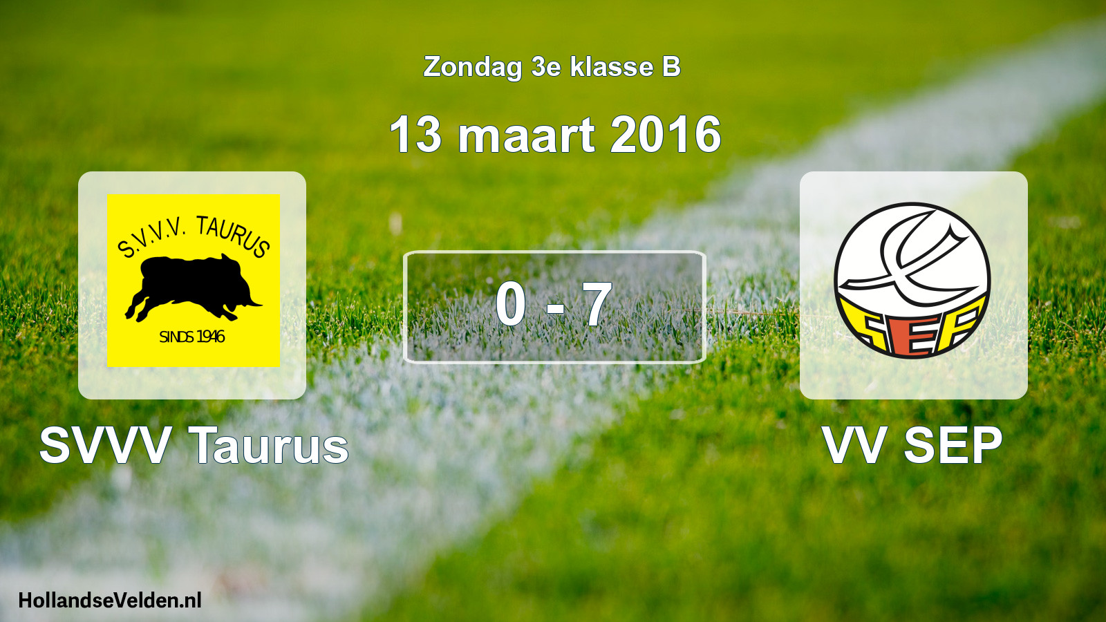 Total number of matches played: SVVV Taurus - VV SEP 0 - 7 (13 March 2016)