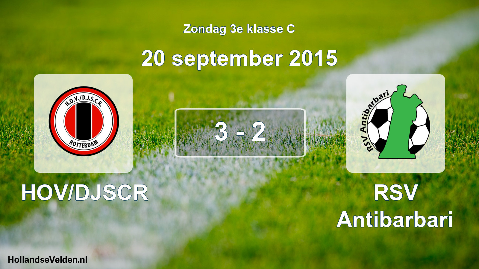 Total number of matches played: HOV/DJSCR - RSV Antibarbari 3 - 2 (20 September 2015)