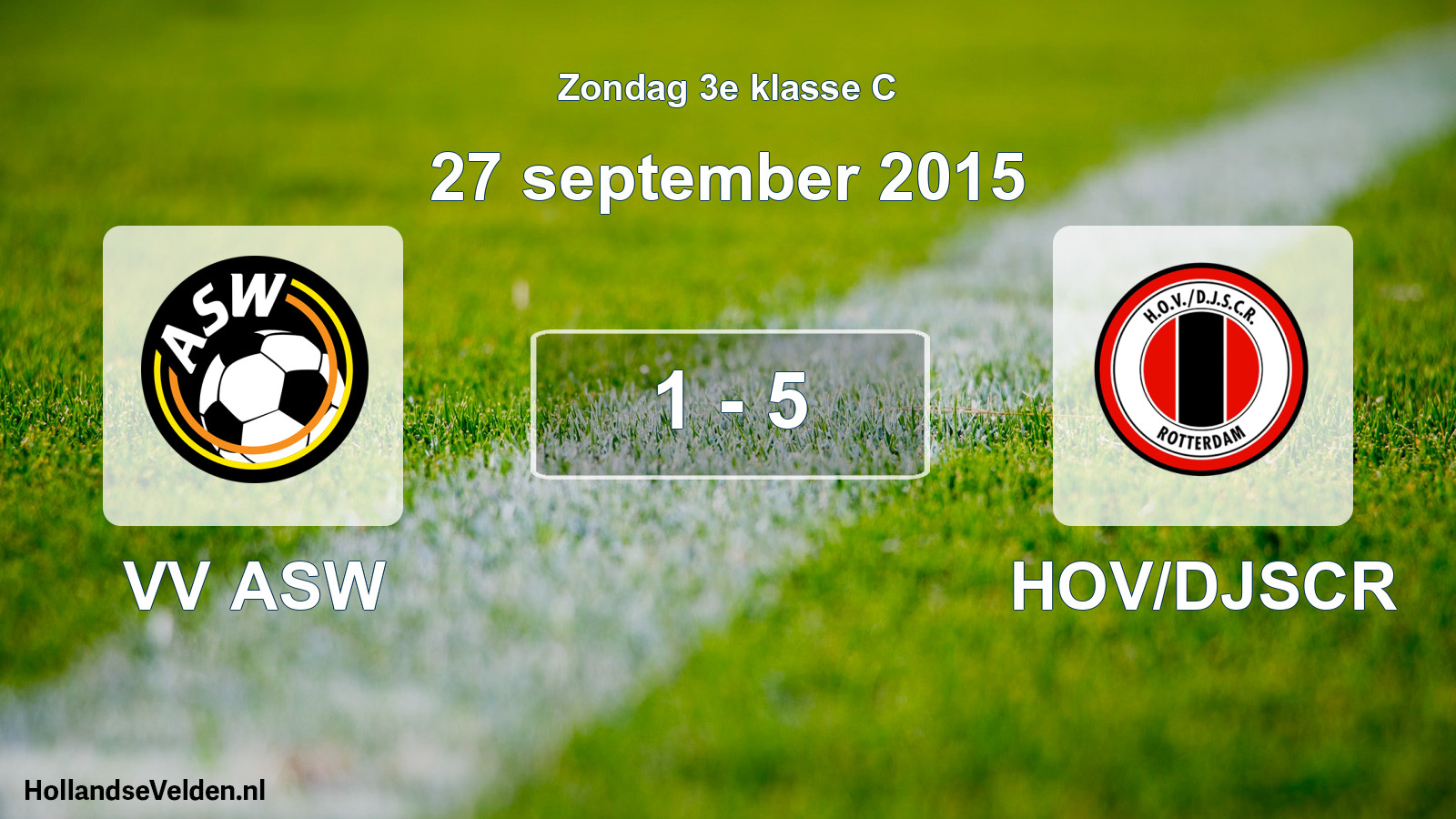 Total number of matches played: VV ASW - HOV/DJSCR 1 - 5 (27 September 2015)