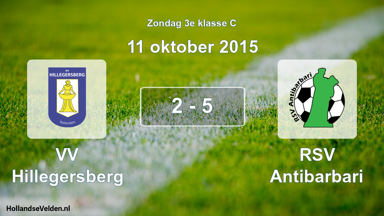 Total number of matches played: VV Hillegersberg - RSV Antibarbari 2 - 5 (11 October 2015)
