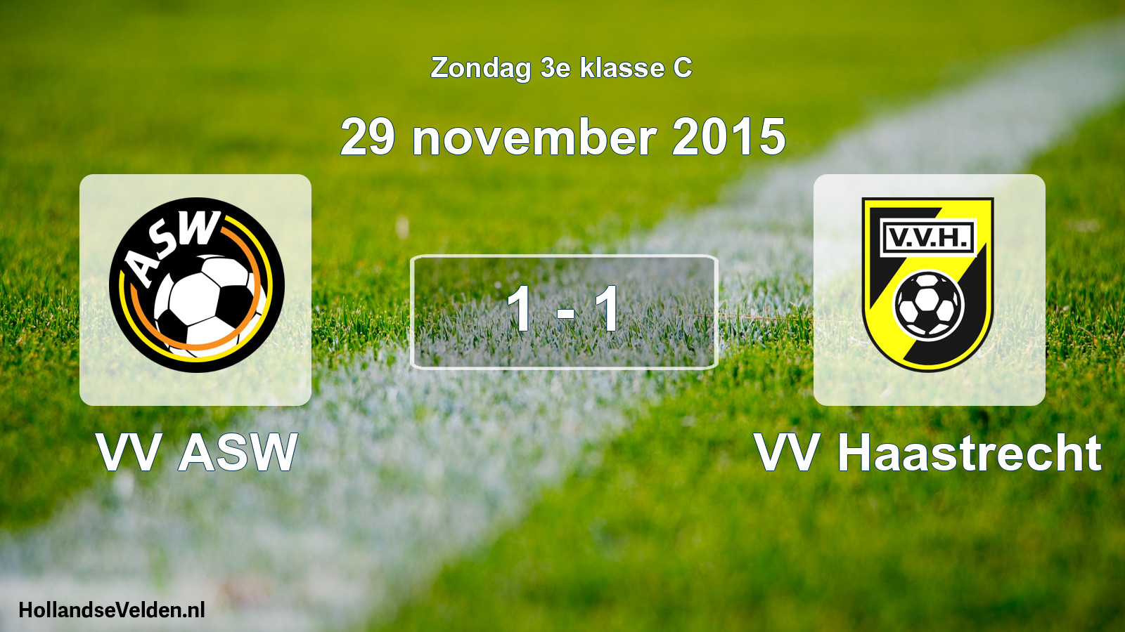 Total number of matches played: VV ASW - VV Haastrecht 1 - 1 (29 November 2015)