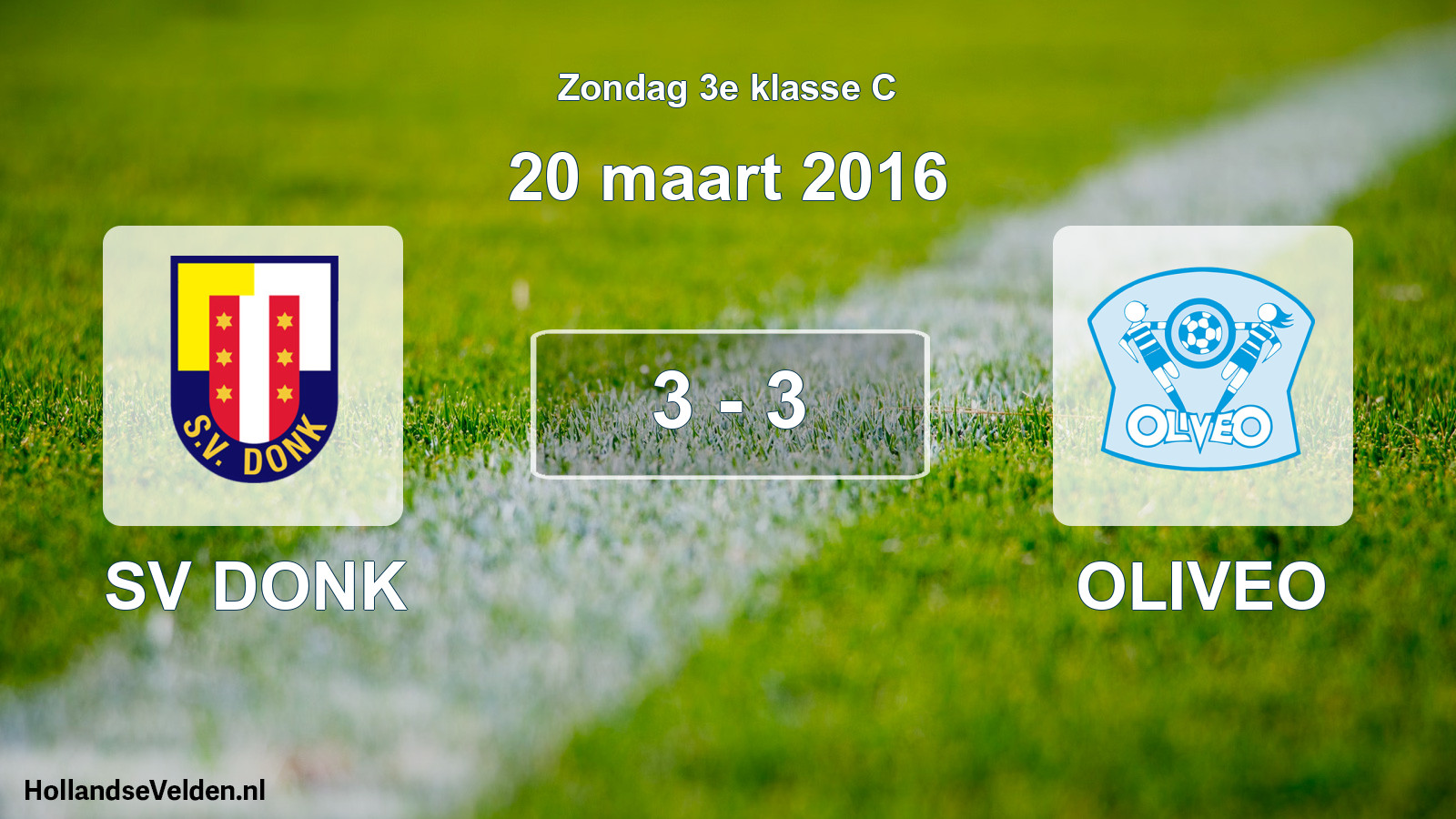 Total number of matches played: SV DONK - OLIVEO 3 - 3 (20 March 2016)