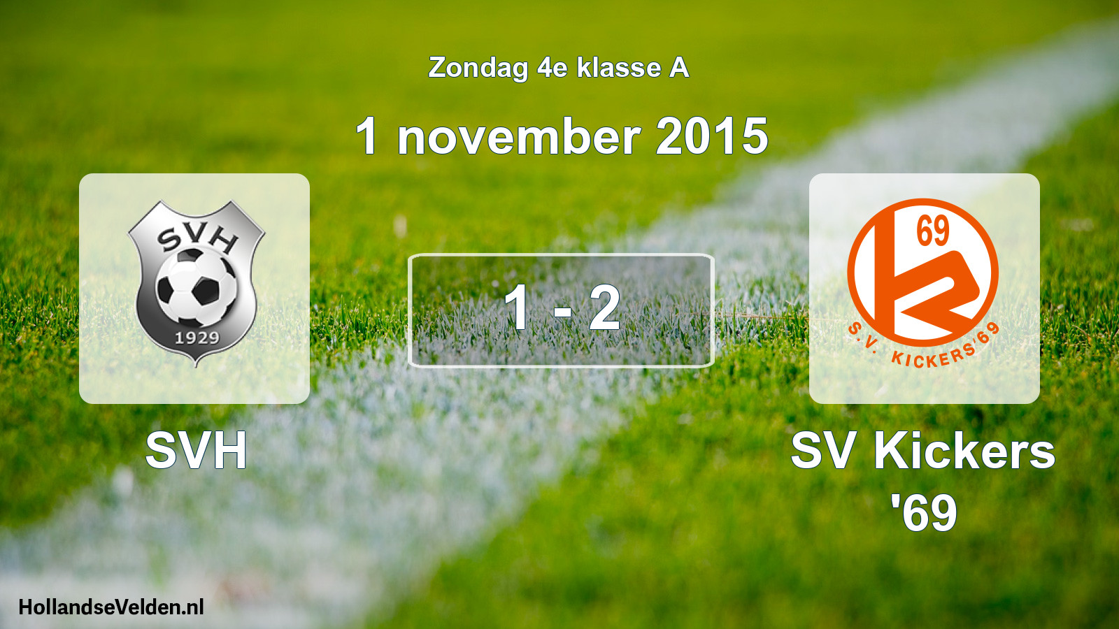 Total number of matches played: SVH - SV Kickers '69 1 - 2 (1 November 2015)