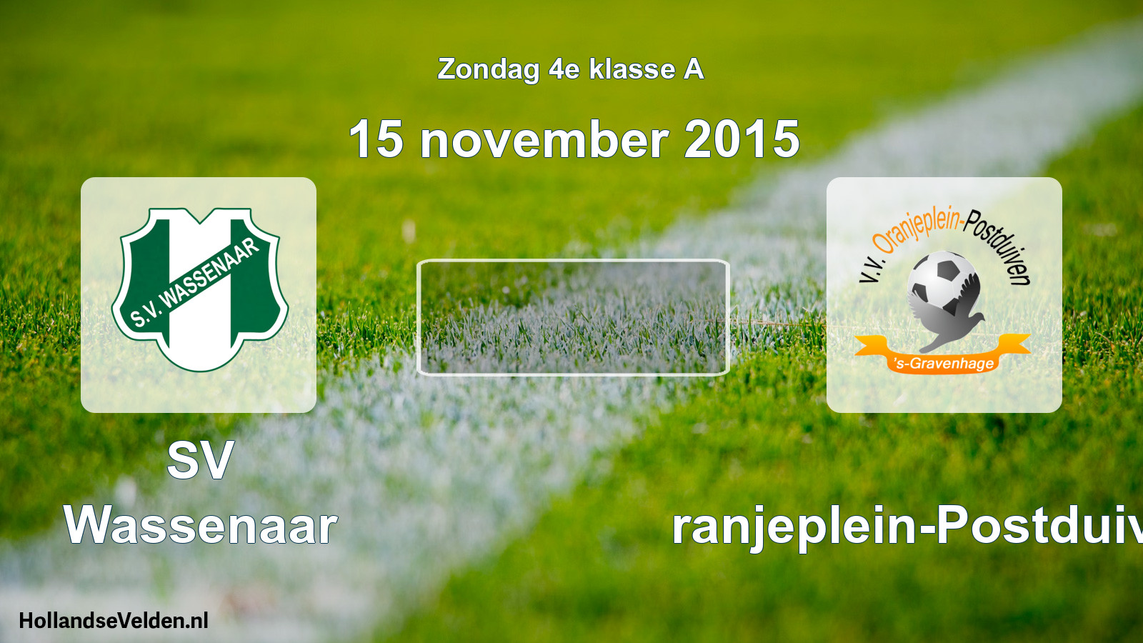 Scheduled Match: SV Wassenaar - Oranjeplein-Postduiven (15 November 2015)