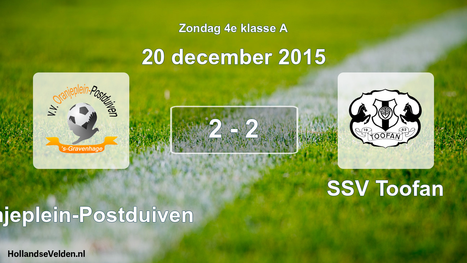 Total number of matches played: Oranjeplein-Postduiven - SSV Toofan 2 - 2 (20 December 2015)