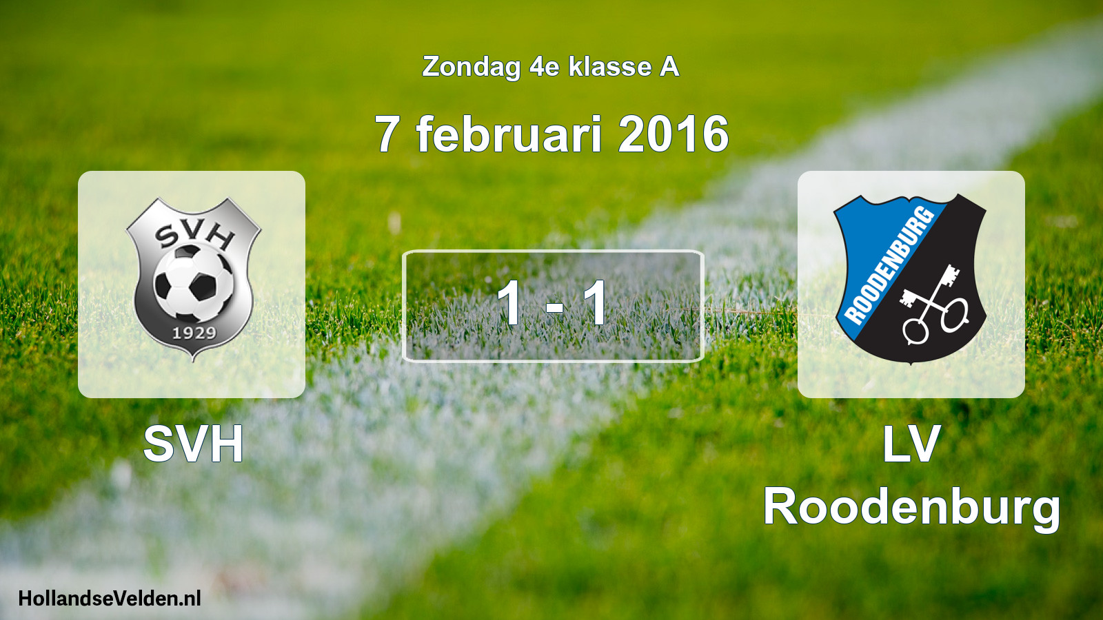 Total number of matches played: SVH - LV Roodenburg 1 - 1 (7 February 2016)