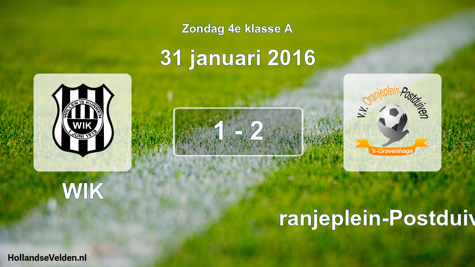 Total number of matches played: WIK - Oranjeplein-Postduiven 1 - 2 (31 January 2016)
