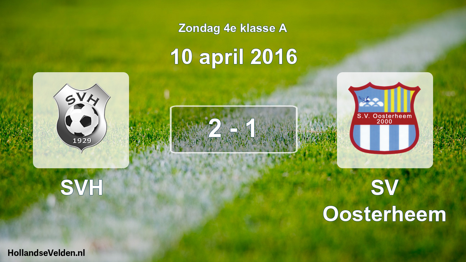 Total number of matches played: SVH - SV Oosterheem 2 - 1 (10 April 2016)