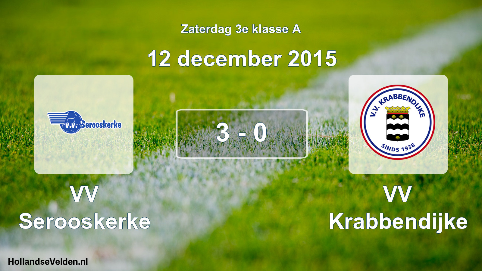 Total number of matches played: VV Serooskerke - VV Krabbendijke 3 - 0 (12 December 2015)