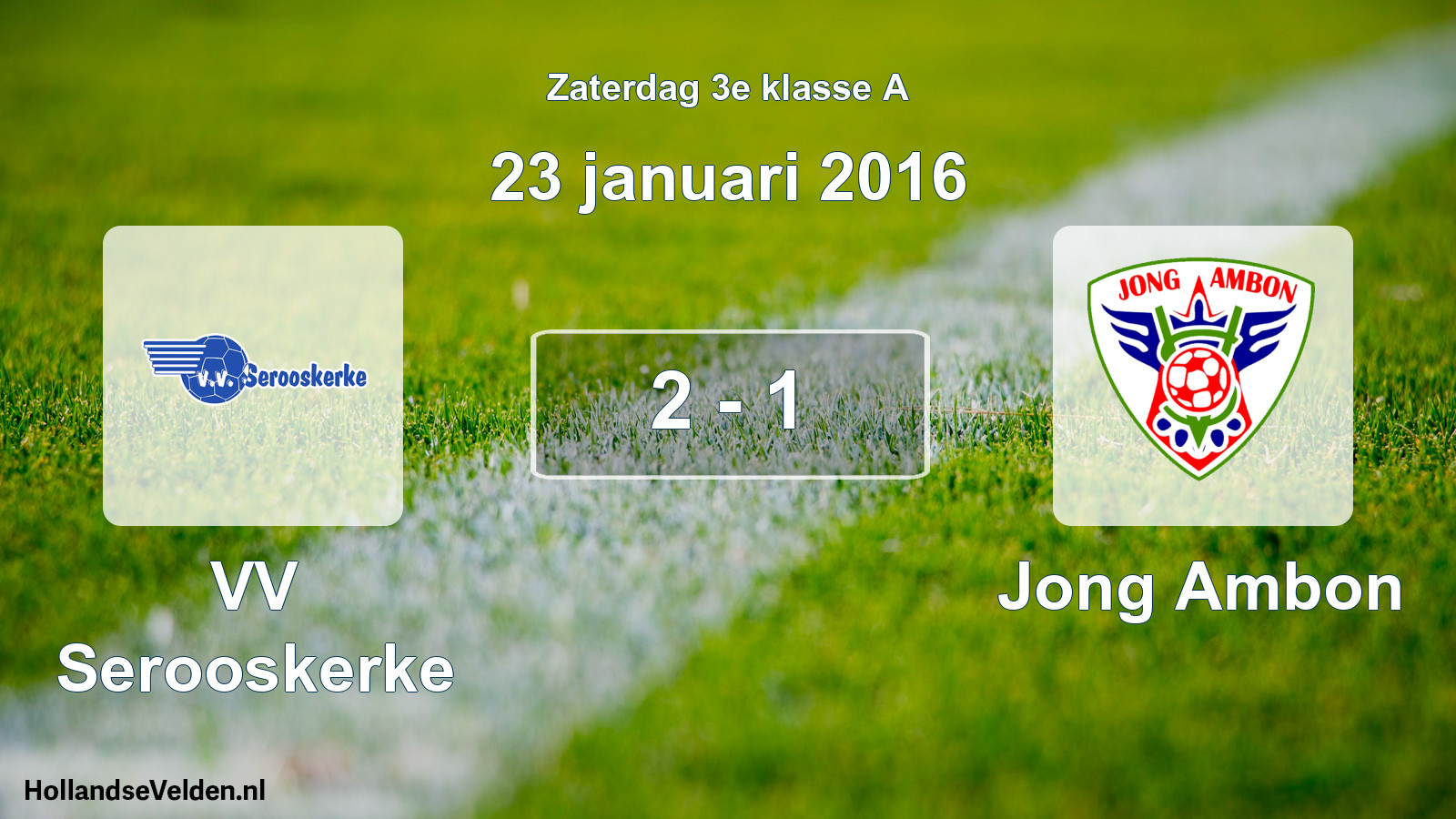 Total number of matches played: VV Serooskerke - Jong Ambon 2 - 1 (23 January 2016)