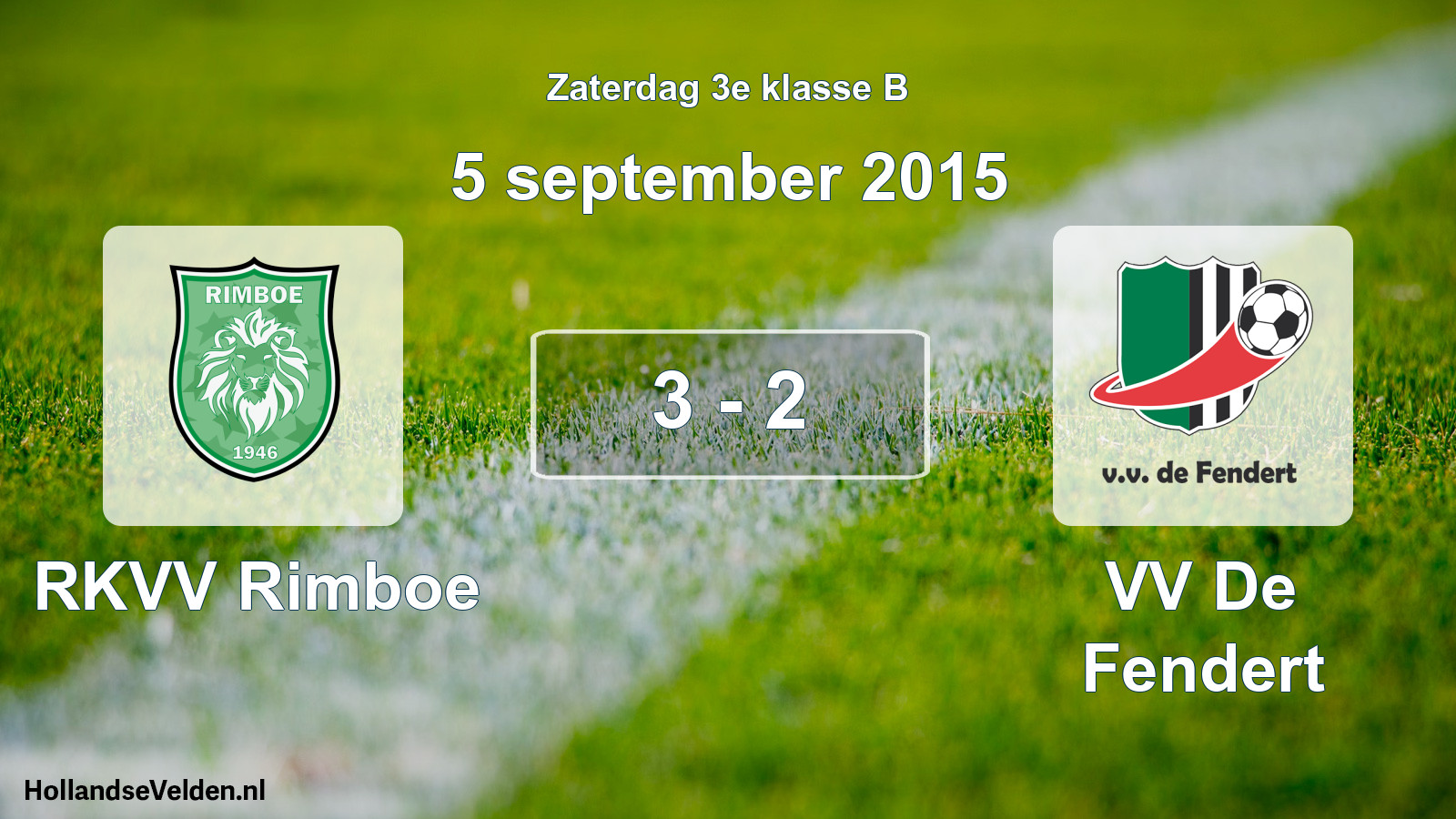 Total number of matches played: RKVV Rimboe - VV De Fendert 3 - 2 (5 September 2015)