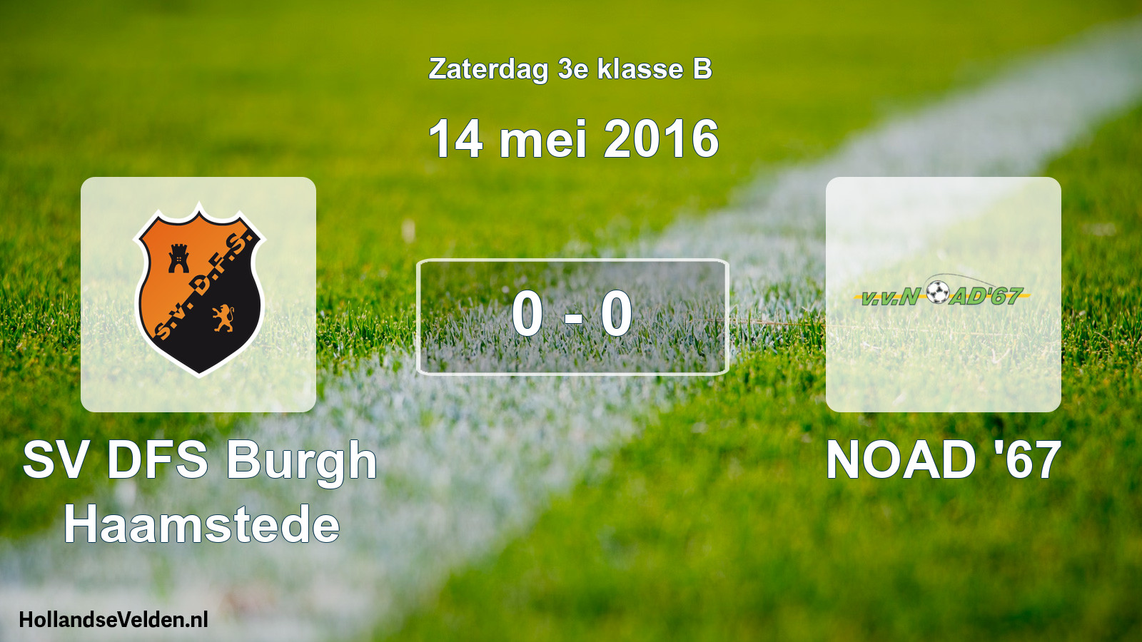 Total number of matches played: SV DFS Burgh Haamstede - NOAD '67 0 - 0 (14 May 2016)