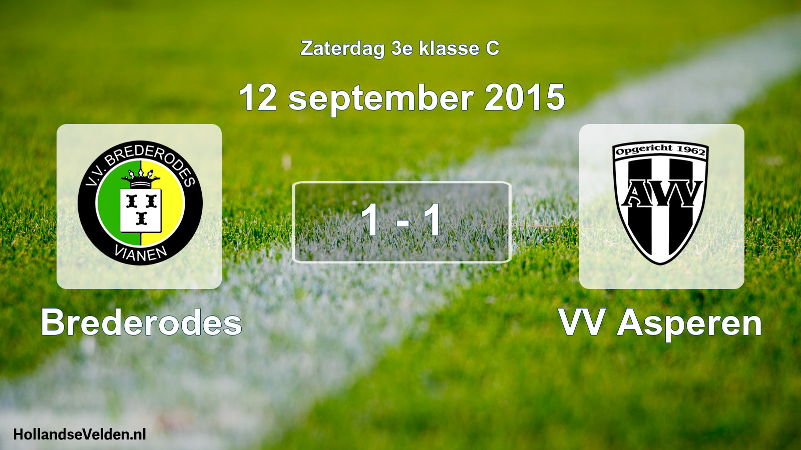 Total number of matches played: Brederodes - VV Asperen 1 - 1 (12 September 2015)