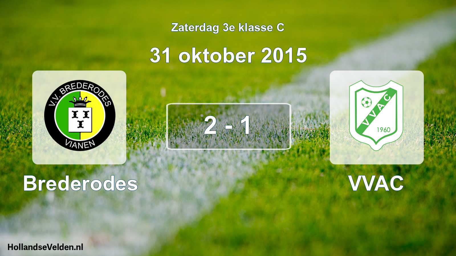 Total number of matches played: Brederodes - VVAC 2 - 1 (31 October 2015)