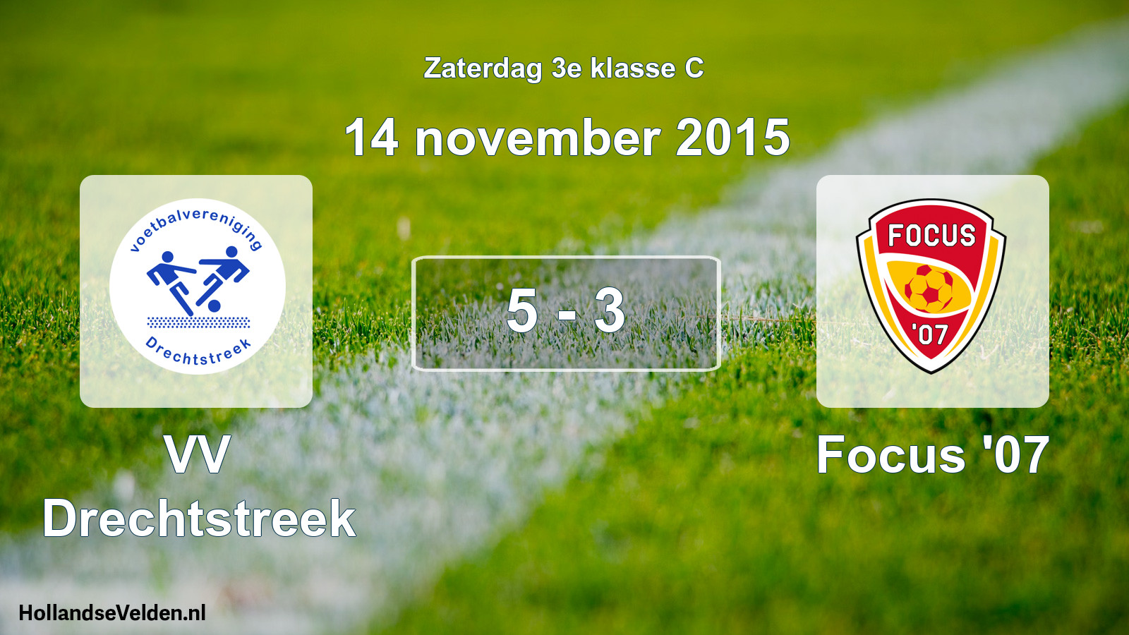 Total number of matches played: VV Drechtstreek - Focus '07 5 - 3 (14 November 2015)