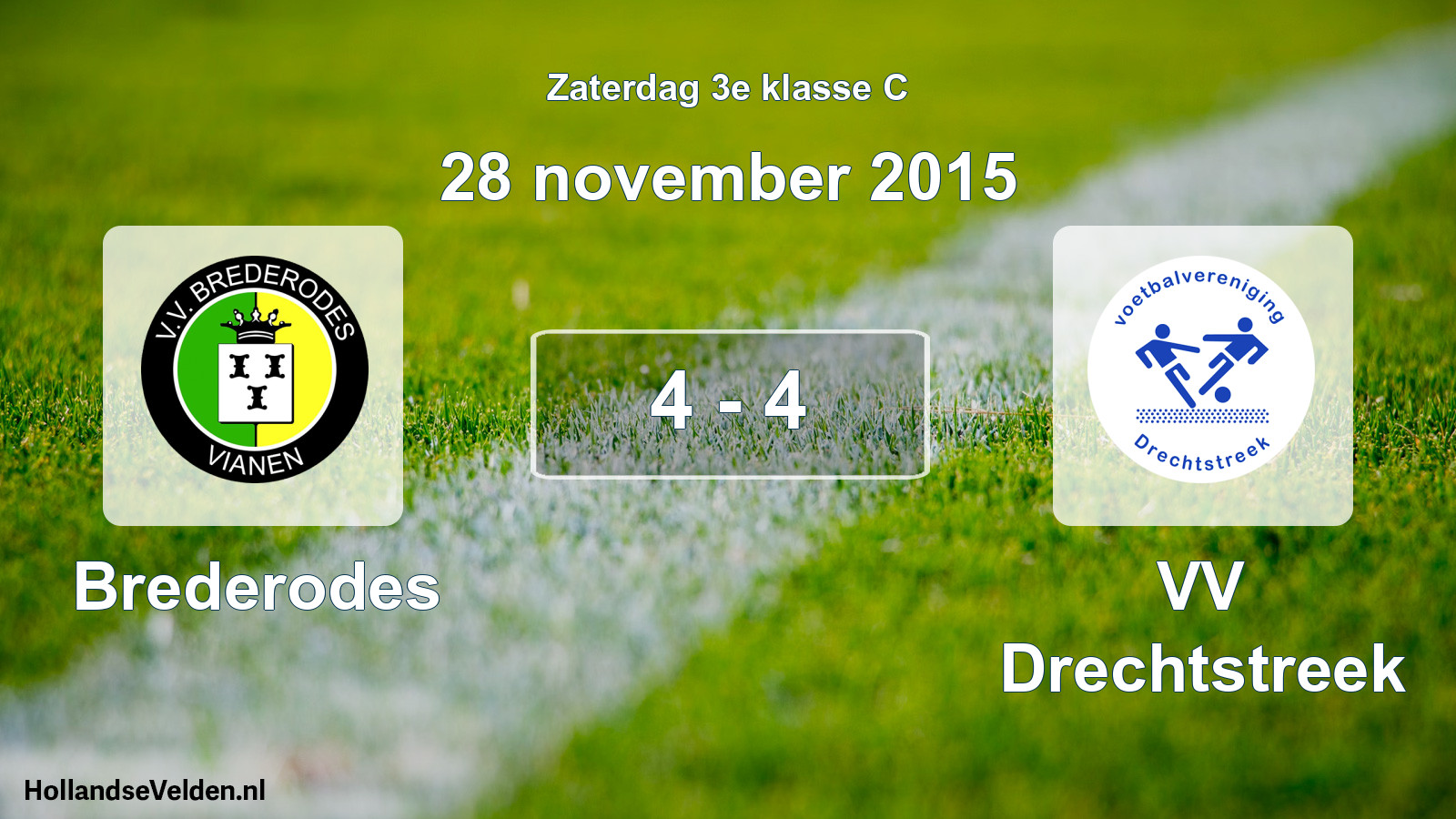 Total number of matches played: Brederodes - VV Drechtstreek 4 - 4 (28 November 2015)