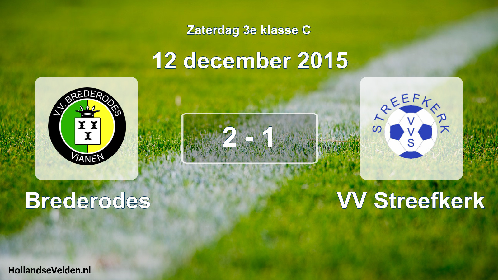 Total number of matches played: Brederodes - VV Streefkerk 2 - 1 (12 December 2015)