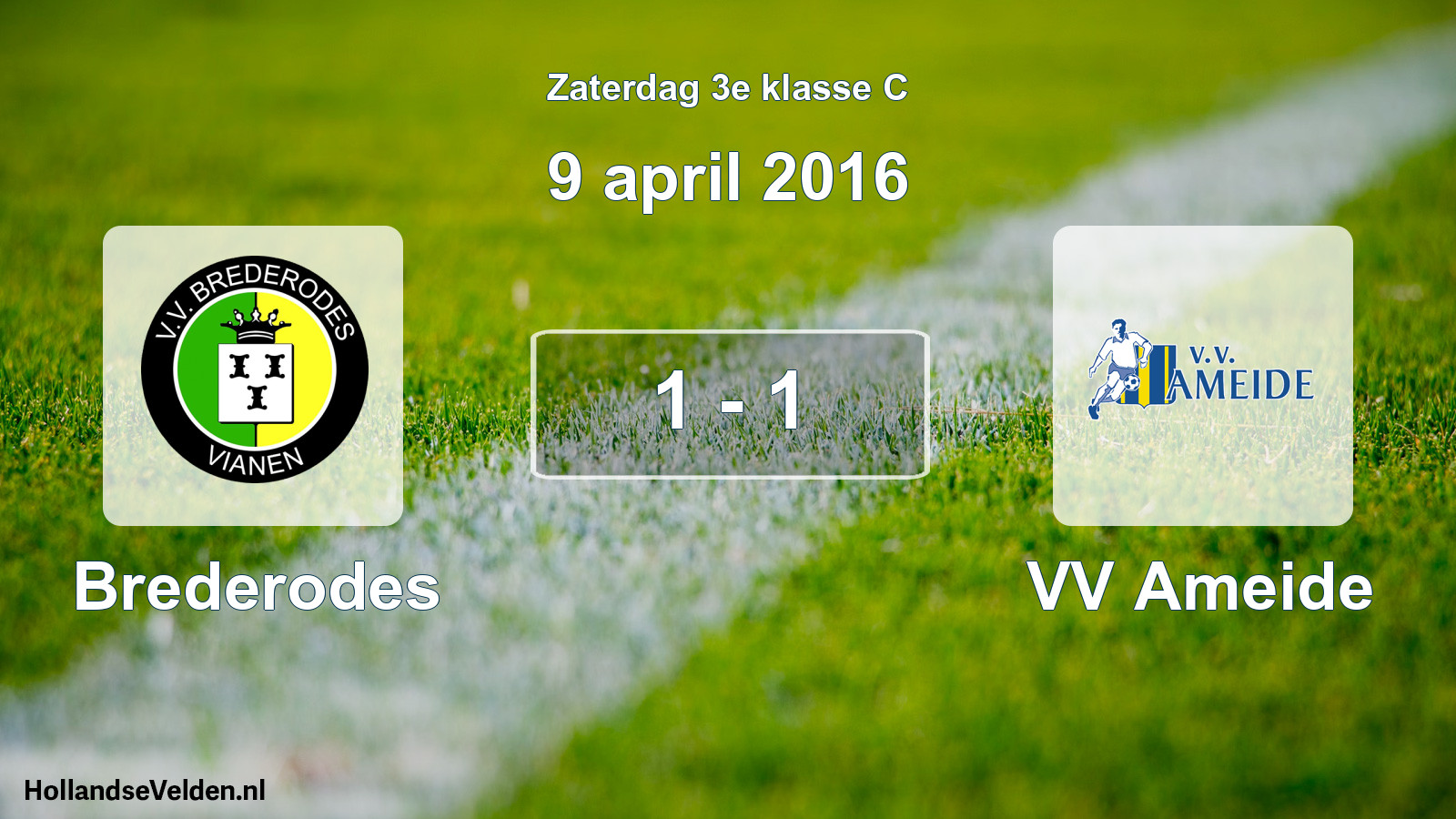 Total number of matches played: Brederodes - VV Ameide 1 - 1 (9 April 2016)