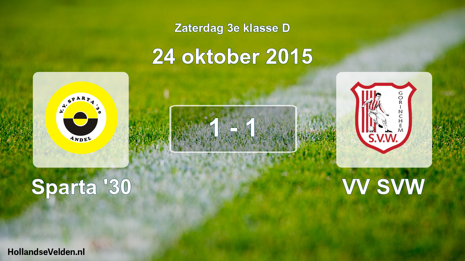 Total number of matches played: Sparta '30 - VV SVW 1 - 1 (24 October 2015)