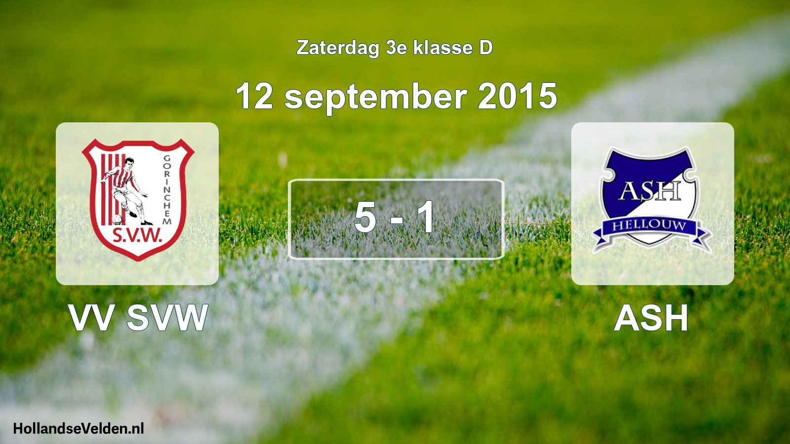 Total number of matches played: VV SVW - ASH 5 - 1 (12 September 2015)