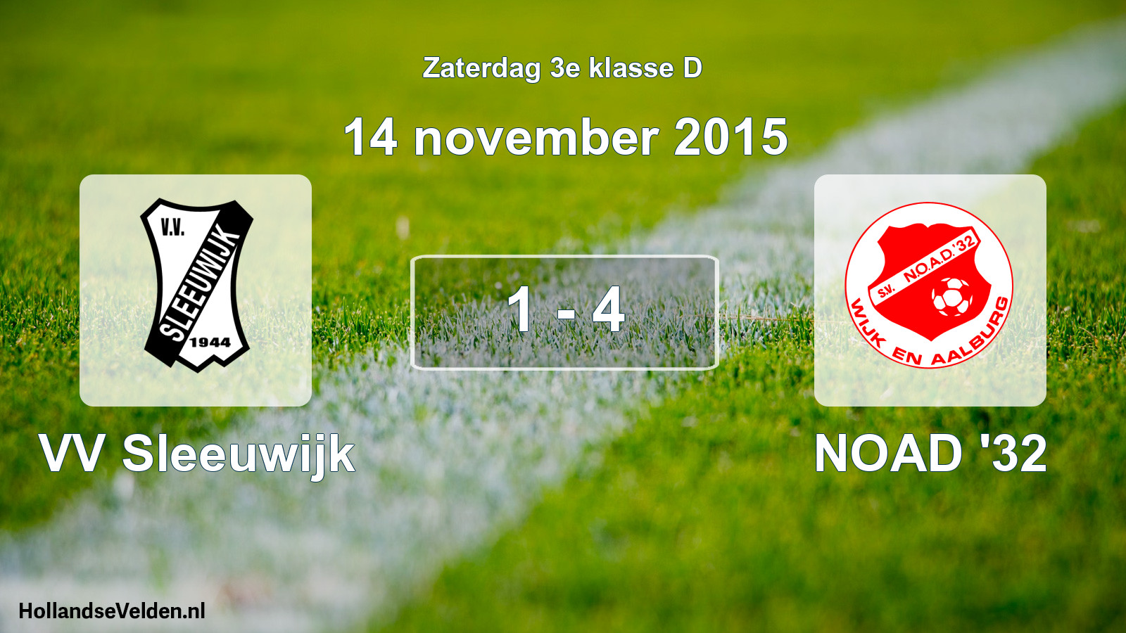 Total number of matches played: VV Sleeuwijk - NOAD '32 1 - 4 (14 November 2015)
